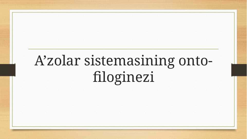 A’zolar sistemasining onto-filoginezi