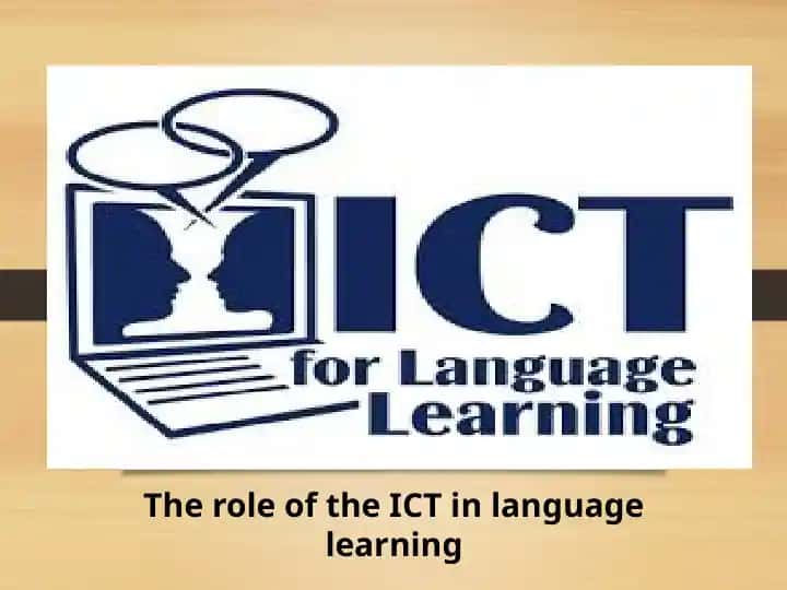 Information and Communication Technology (ICT) in Language Learning