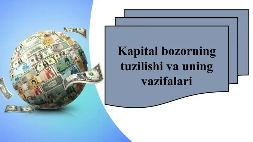 Kapital bozorining tuzilishi va uning vazifalari