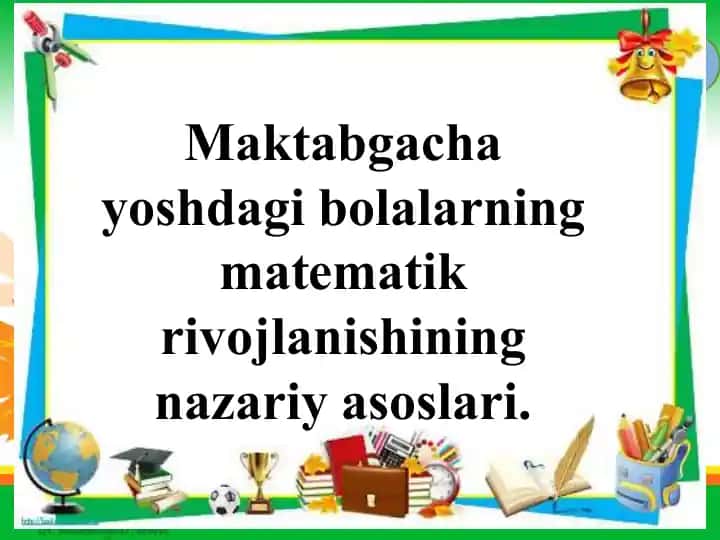 Maktabga yo‘shda bolalarning matematik rivojlanishining nazariy asoslari