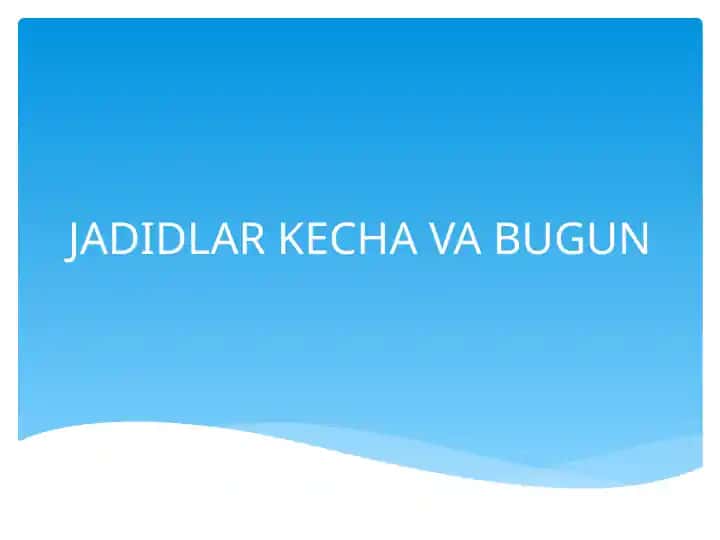 JADIDLAR KECHA VA BUGUN