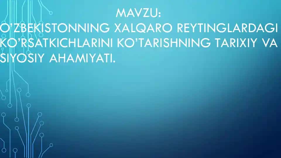 O’ZBEKISTONNING XALQARO REYTINGLARDAGI KO’RSATKICHLARINI KO’TARISHNING TARIXIY VA SIYOSIY AHAMIYATI