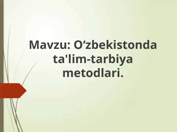 O‘zbekistonda ta'lim-tarbiya metodlari.