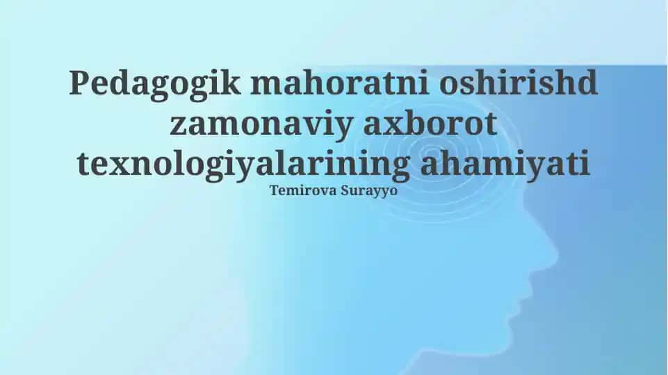 Zamonaviy axborot texnologiyalari va pedagogik mahorat