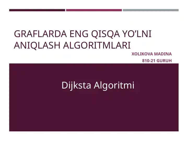 GRAFLARDA ENG QISQA YO’LNI ANIQLASH ALGORITMLARI