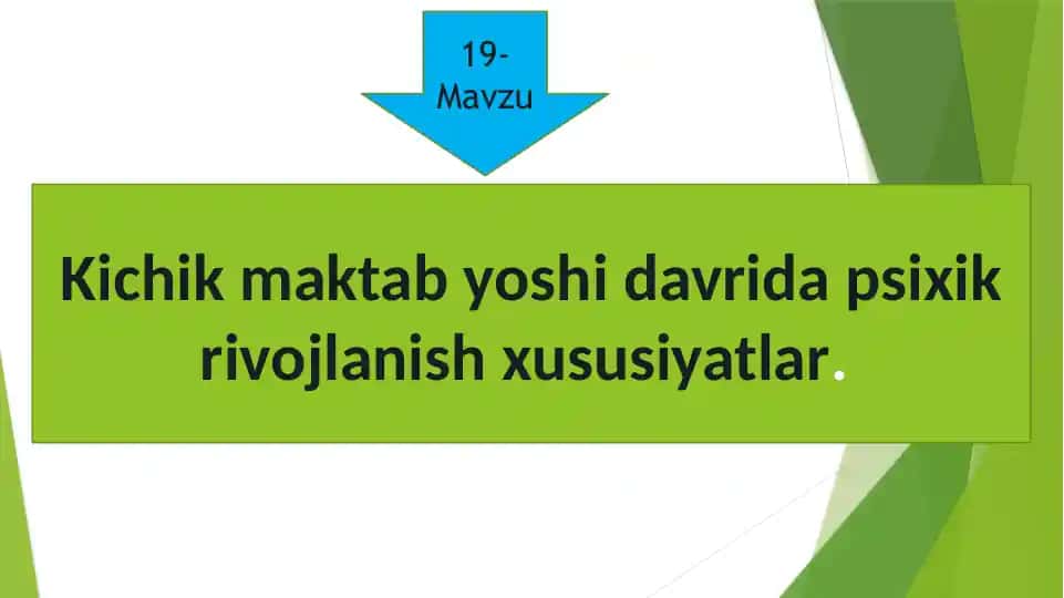 Kichik maktab yoshi davrida psixik rivojlanish xususiyatlar