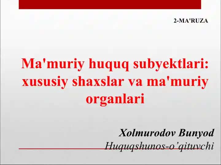 2-MAʼRUZA: Maʼmuriy huquq subyektlari