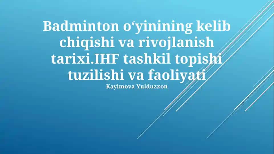 Badminton oʻyinining kelib chiqishi va rivojlanish tarixi