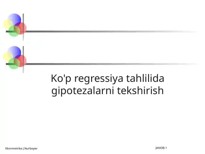 Ekonmetrika: Ko‘p regressiya tahlilida gipotezalarni tekshirish (taqdimot)