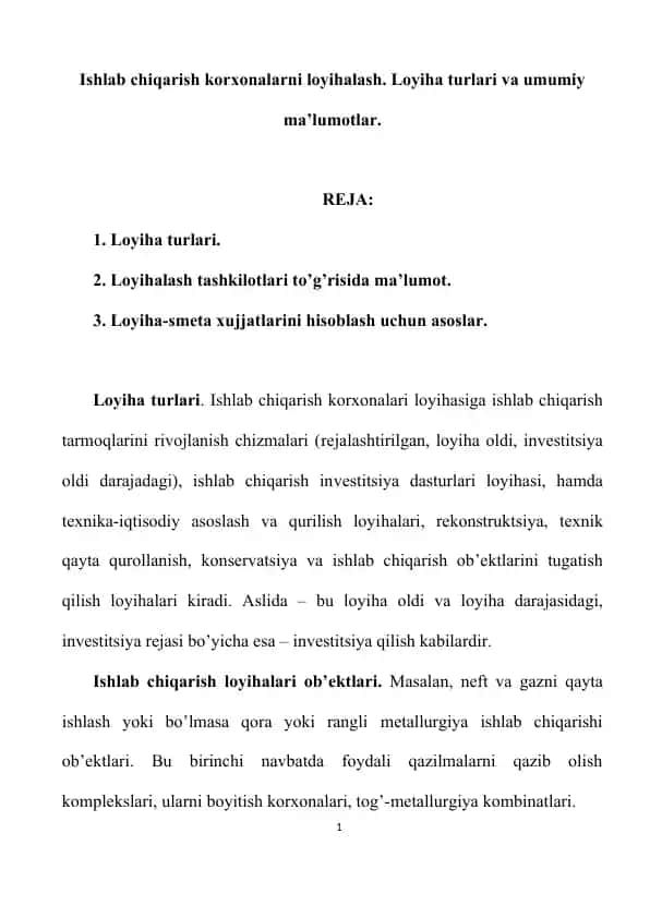 Ishlab chiqarish korxonalarni loyihalash. Loyiha turlari va umumiy ma’lumotlar.
