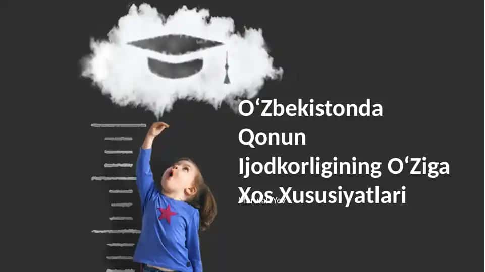 OʻZbekistonda Qonun Ijodkorligining OʻZiga Xos Xususiyatlari