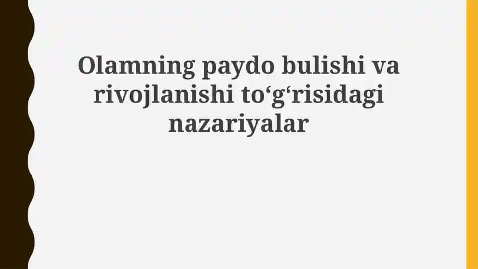 Olamning paydo bulishi va rivojlanishi to'g'risidagi nazariyalar