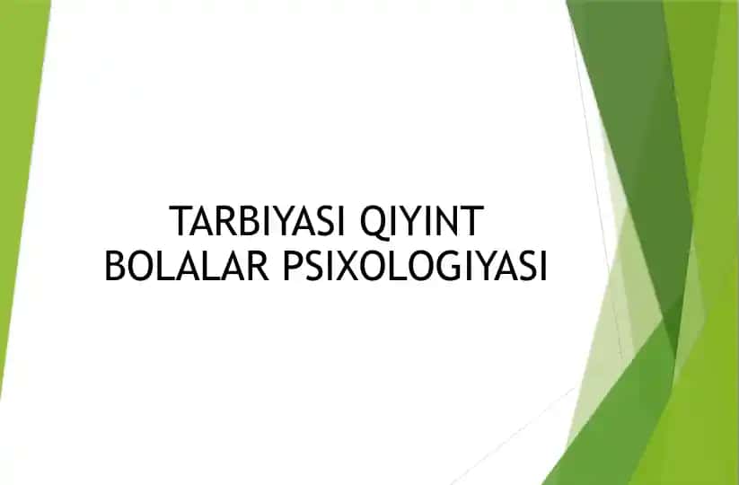 TARBIYASI QIYINT BOLALAR PSIXOLOGIYASI