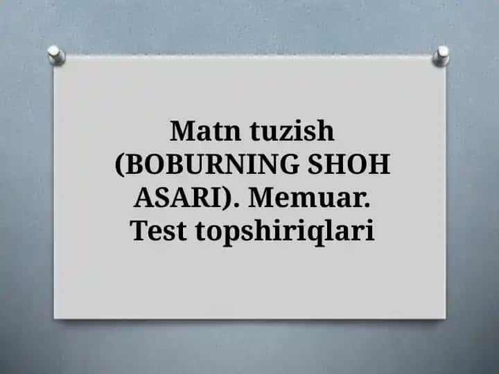 Matn tuzish (BOBURNING SHOH ASARI)