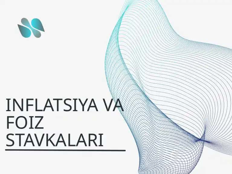 Inflatsiya va Foiz Stavkalari