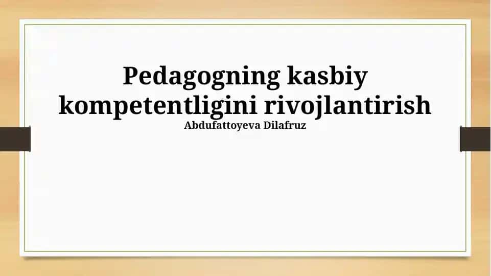 Pedagogning kasbiy kompetentligini rivojlantirish