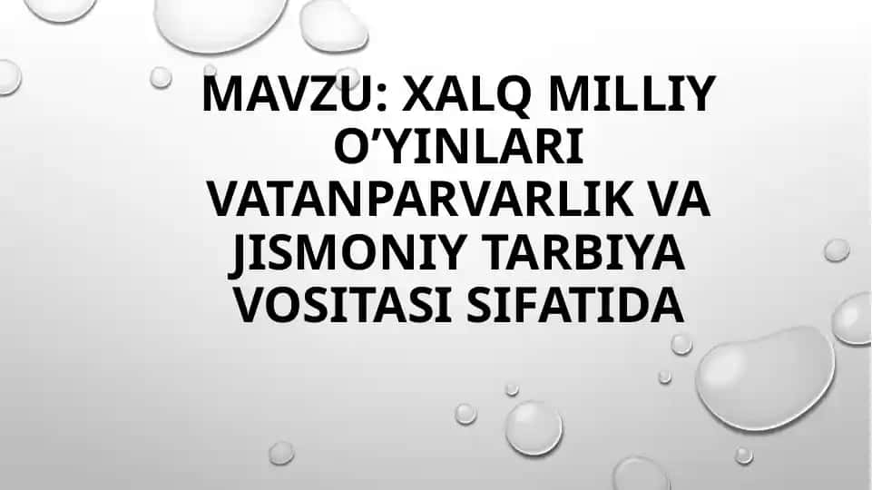XALQ MILLIY O’YINLARI VATANPARVARLIK VA JISMONIY TARBIYA VOSITASI SIFATIDA
