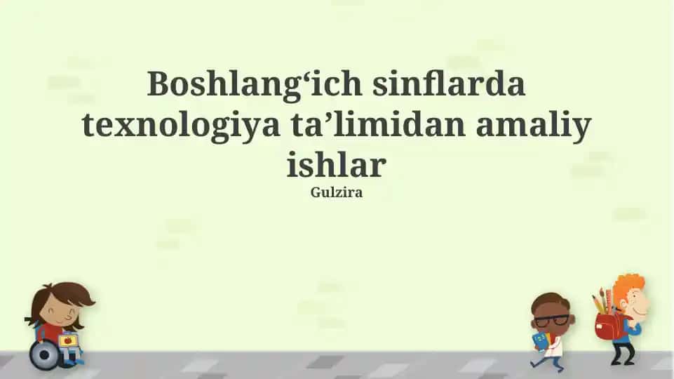 Boshlangʻich sinflarda texnologiya taʼlimi amaliy ishlar