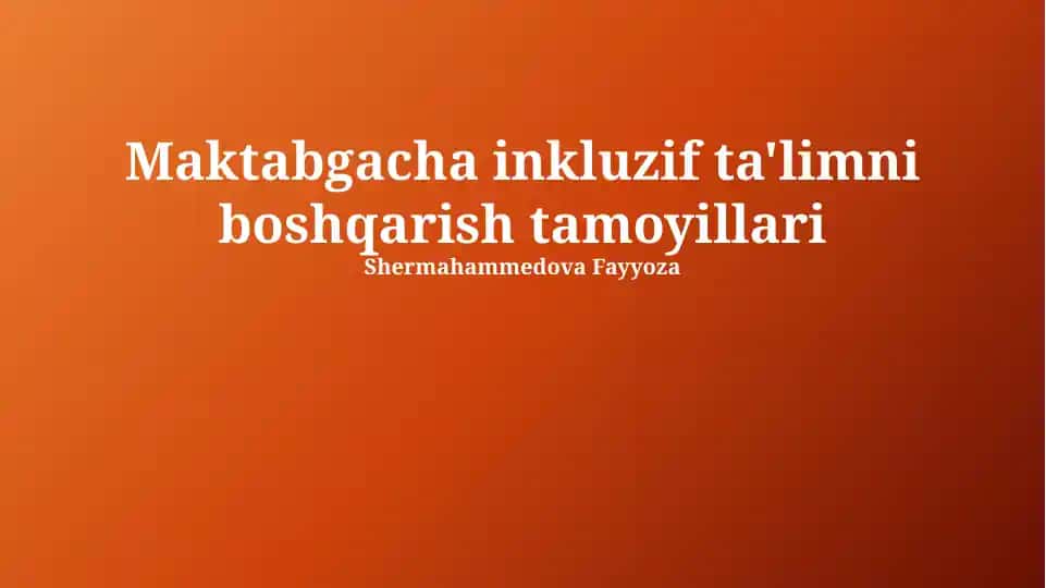 Maktabgacha inkluzif ta'limni boshqarish tamoyillari