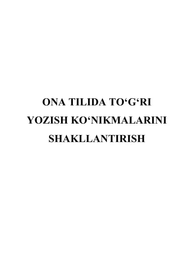 Ona tilida to‘g‘ri yozish ko‘nikmalarini shakllantirish