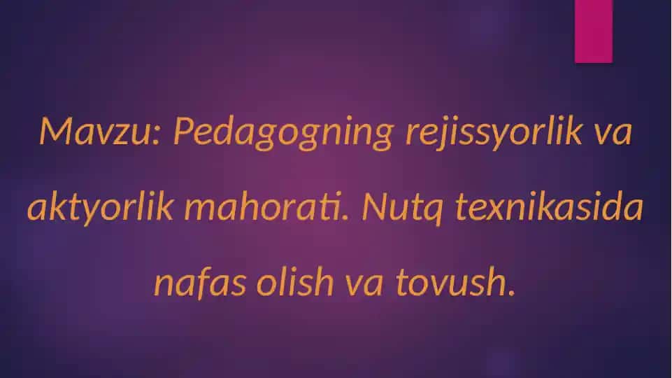 Pedagogning rejissyorlik va aktyorlik mahorati