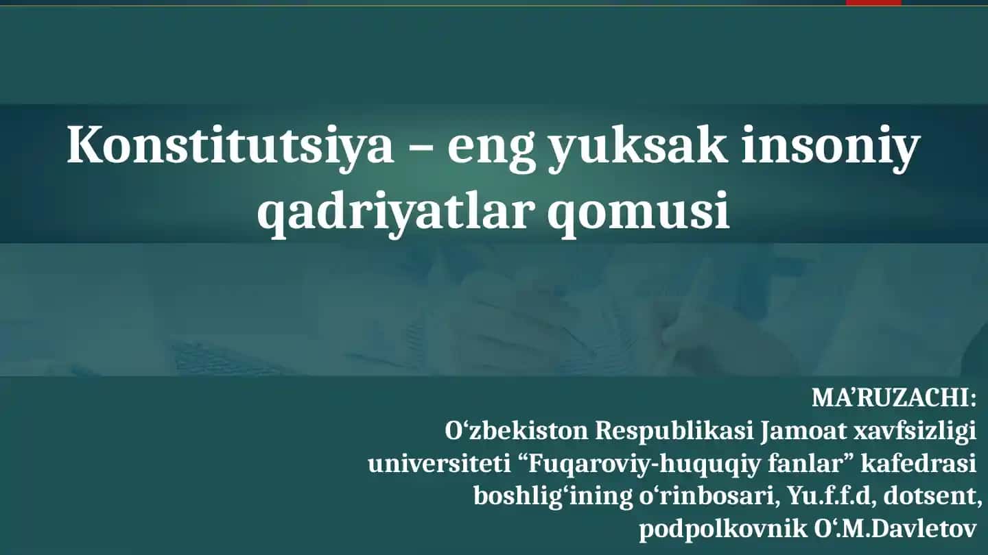 Konstitutsiya – eng yuksak insoniy qadriyatlar qomusi