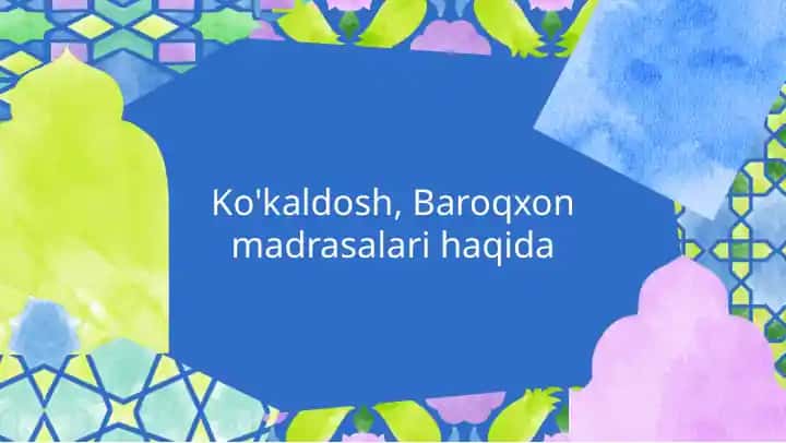 Ko'kaldosh Madrasasi haqida ma'lumot