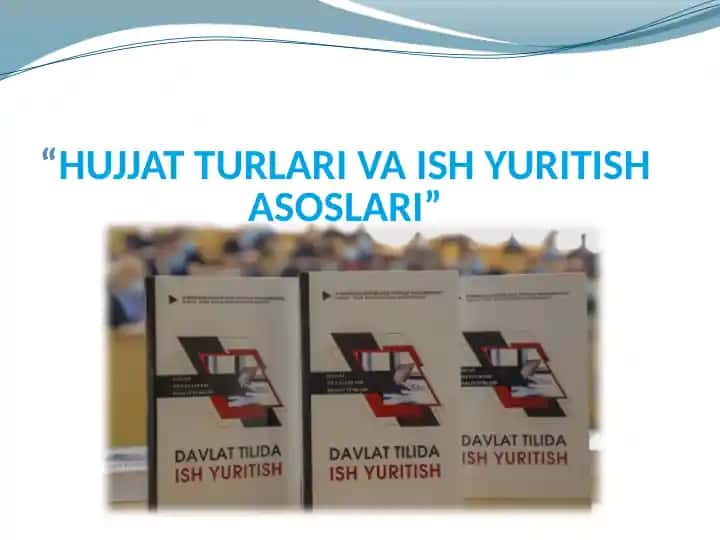 Hujjat turlari va ish yuritish asoslari