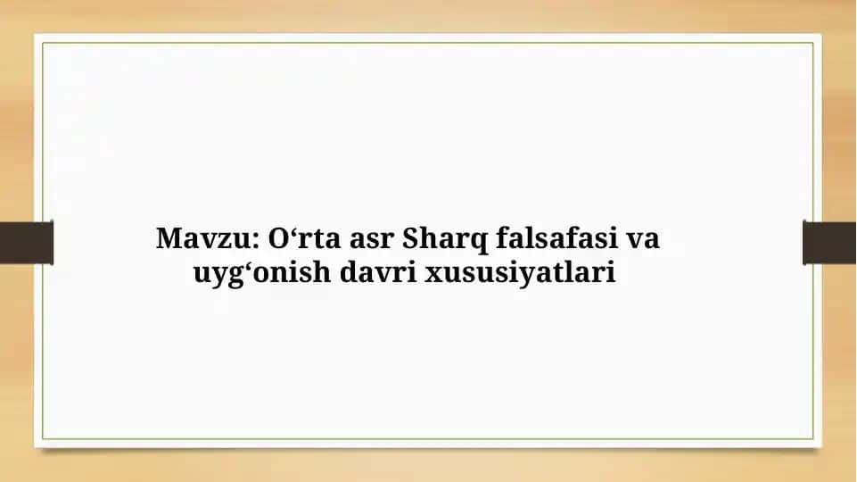 O‘rta asr Sharq falsafasi va uyg‘onish davri xususiyatlari