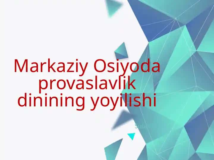 Markaziy Osiyoda Pravaslavlikdinining Yoyilishi