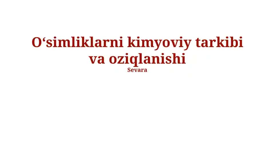 Oʻsimliklarni kimyoviy tarkibi va oziqlanishi
