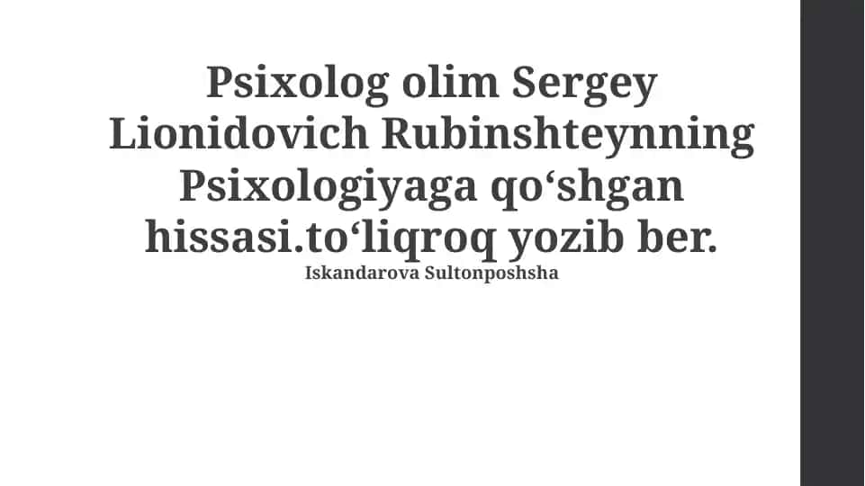 Psixolog olim Sergey Lionidovich Rubinshteynning Psixologiyaga qo‘shgan hissasi