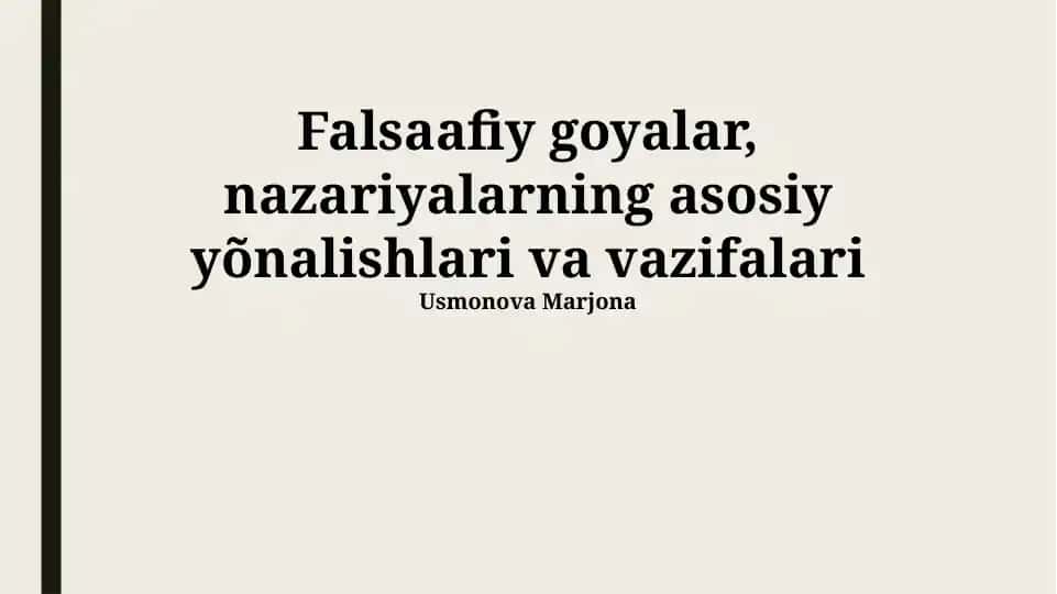 Falsaafiy goyalar, nazariyalarning asosiy yõnalishlari va vazifalari