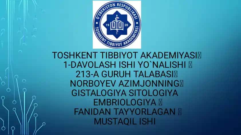 TOSHLENT TIBBIYOT AKADEMIYASI talabasi NORBOYEV AZIMJONNING GISTALOGIYA, SITOLOGIYA, EMBRIOLOGIYA fanidan tayyorlagan ta'm organi haqida
