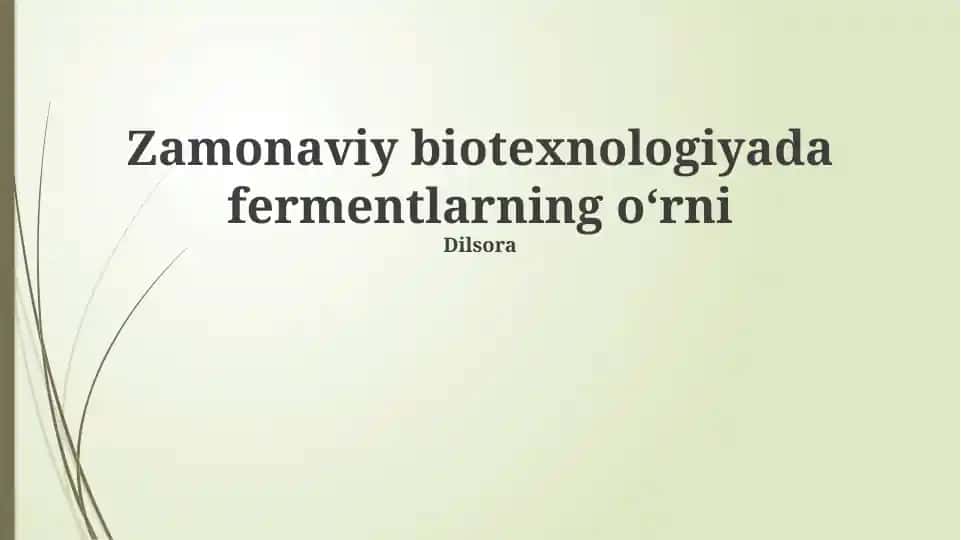 Zamonaviy biotexnologiyada fermentlarning oʻrni