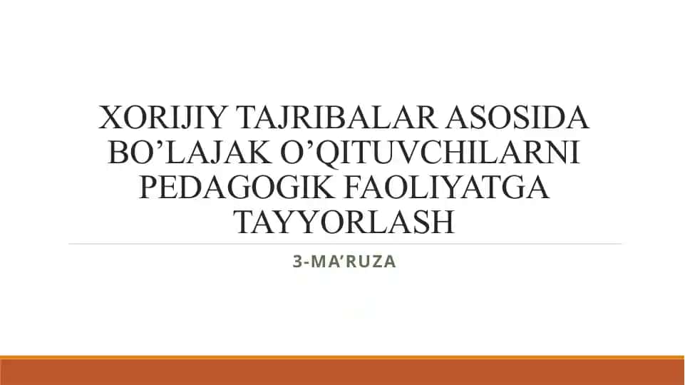 XORIJIY TAJRIBALAR ASOSIDA BO’LAJAK O’QITUVCHILARNI PEDAGOGIK FAOLIYATGA TAYYORLASH