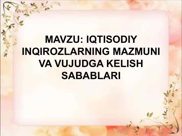 IQTISODIY INQIROZLARNING MAZMUNI VA VUJUDGA KELISH SABABLARI