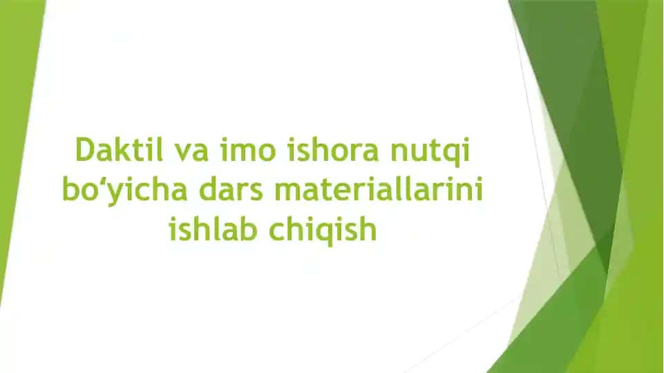 Daktil va imo-ishora nutqi boʻyicha dars materiallarini ishlab chiqish