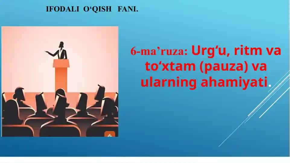 Urg‘u ritm va to‘xtam pauza va ularning ahamiyati.