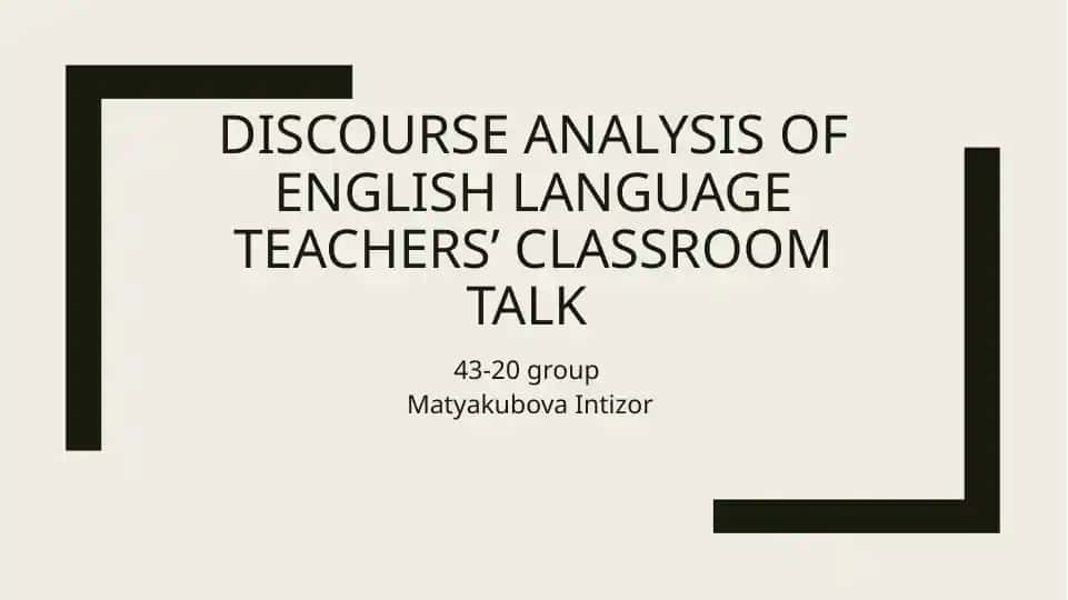 Discourse analysis of English language teachers’ Classroom Talk