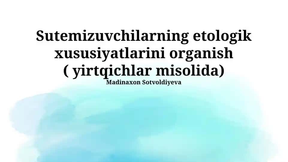 Yirtqichlarning Etoloji Xususiyatlarini Oʻrganish