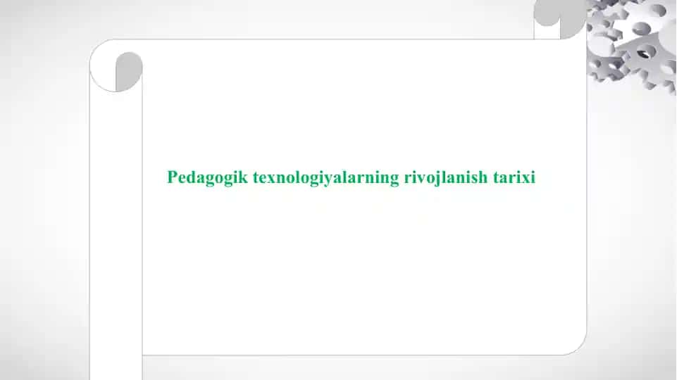 Pedagogik texnologiyalarning rivojlanish tarixi