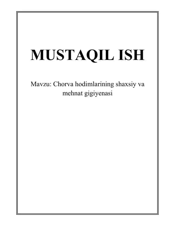 Chorva hodimlarining shaxsiy va mehnat gigiyenasi bo‘yicha mustaqil ish