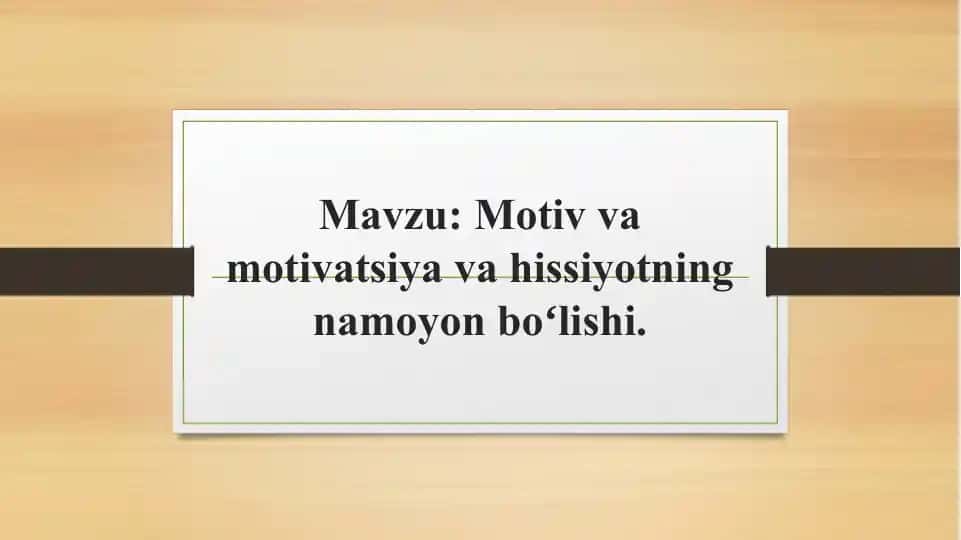 Motiv va motivatsiya va hissiyotning namoyon boʻlishi