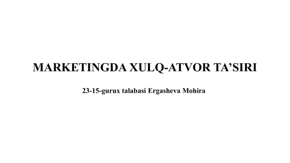 MARKETINGDA XULQ-ATVOR TA’SIRI