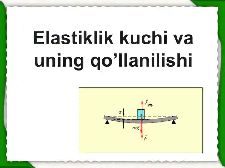 Elastiklik kuchi va uning qo’llanilishi