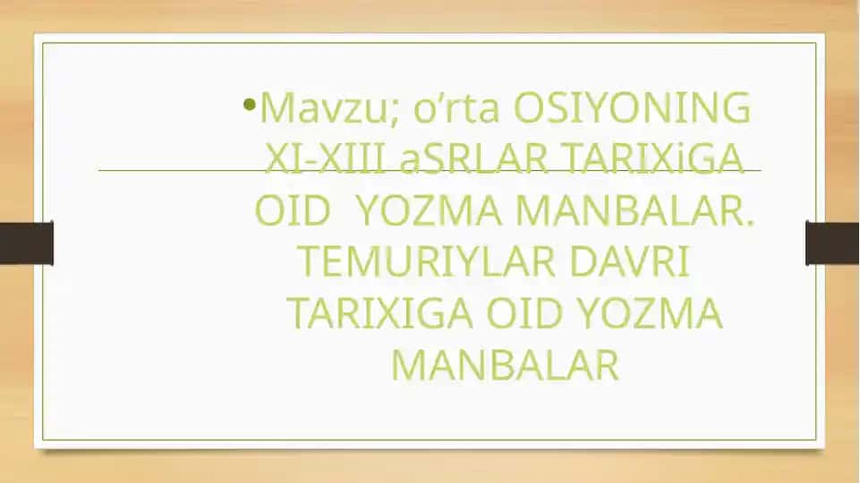 O'rta Osiyoning XI-XIII asrlar tarixiga oid yozma manbalar