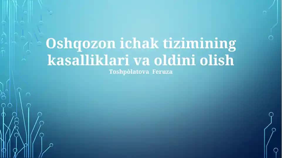 Oshqozon ichak tizimining kasalliklari va oldini olish