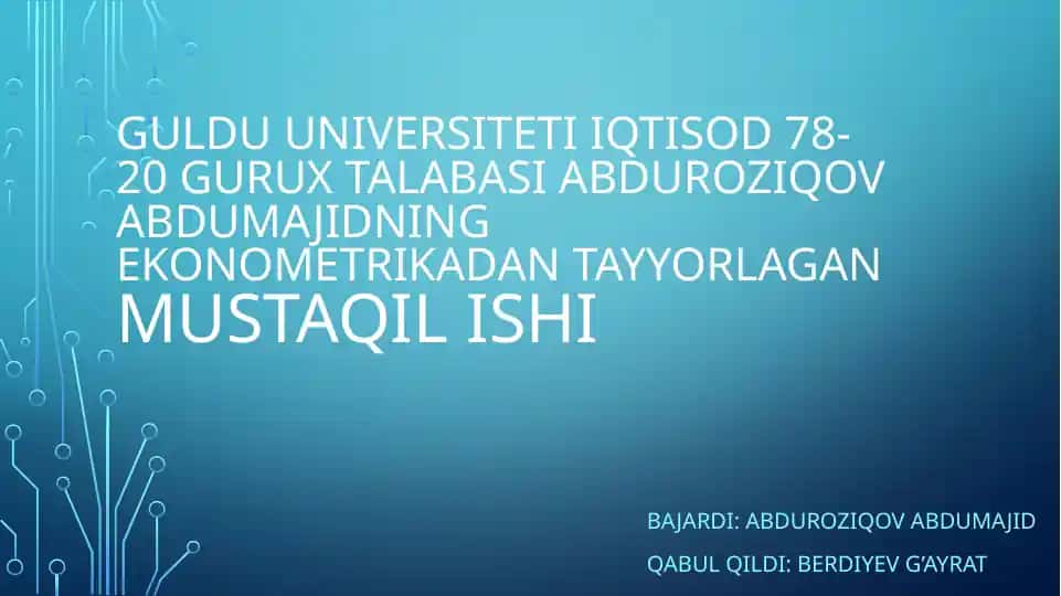 Abduroziqov Abdumajidning Ekonometrikadan tayyorlagan Mustaqilishi