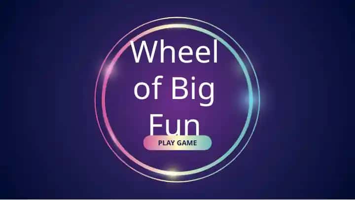 Wheel of Big Fun